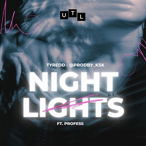 Night Lights @prodby_ksk, Tyredd, UTL feat. Profess