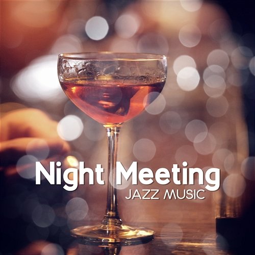 Night Meeting: Jazz Music – Smooth Instrumental Sounds, Red Jazz Lounge, Dinner Time, Lovers Zone, Relax Time Soothing Jazz Academy