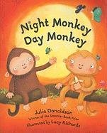Night Monkey, Day Monkey Donaldson Julia, Richards Lucy