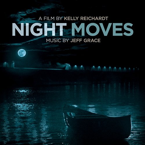 Night Moves (Original Soundtrack Album) Jeff Grace