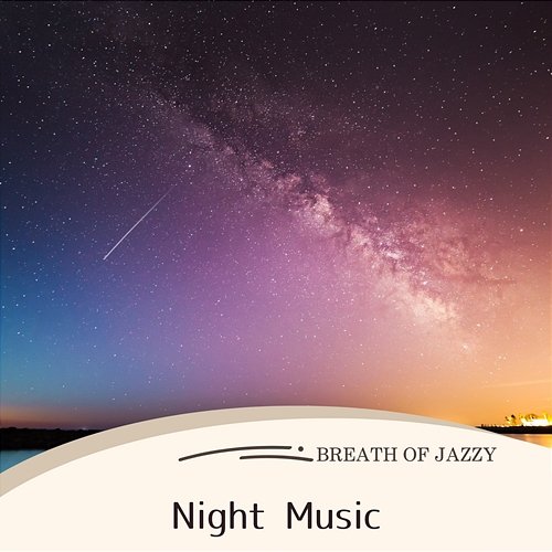 Night Music Breath of Jazzy