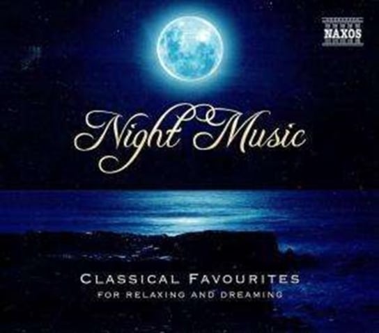 Night Music. Classic Favourites For Relaxing And Dreaming Various Artists