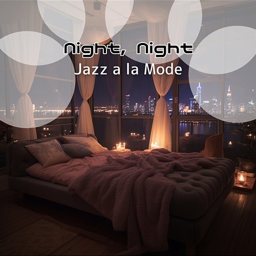 Night, Night Jazz a la Mode