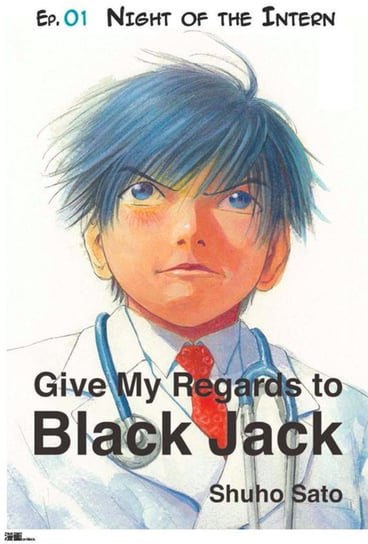 Night of the Intern. Give My Regards to Black Jack. Episode 01 (English version) Shuho Sato