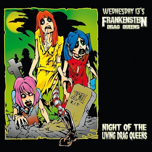 Night Of The Living Drag Queens (Re-Issue) Wednesday 13's Frankenstein Drag Queens