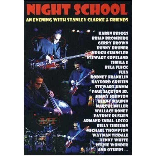 Night School: An Evening With Stanley Clarke & Friends Clarke Stanley