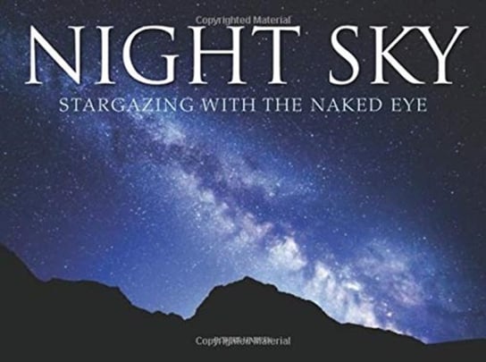 Night Sky: Stargazing with the Naked Eye Harvey Robert