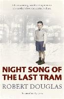 Night Song of the Last Tram - A Glasgow Childhood Douglas Robert