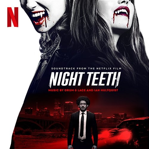 Night Teeth (Soundtrack from the Netflix Film) Drum & Lace and Ian Hultquist