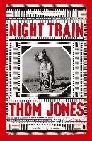 Night Train Jones Thom