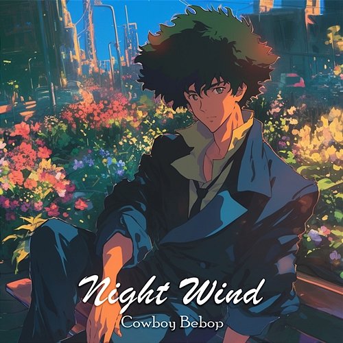 Night Wind Cowboy Bebop