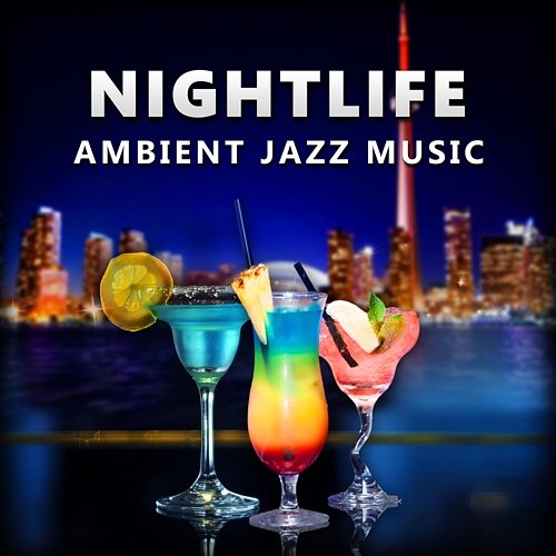 Nightlife: Ambient Jazz Music, Midnight Lounge Bar Moods, Easy Listening Instrumental Jazz, Soft Background Music Instrumental Jazz Music Ambient