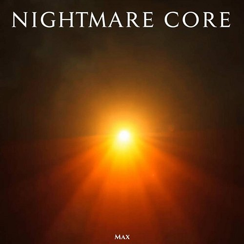 Nightmare Core Max
