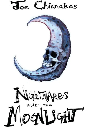 Nightmares Under The Moonlight Chianakas Joe