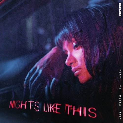 Nights Like This Kehlani feat. Ty Dolla $ign
