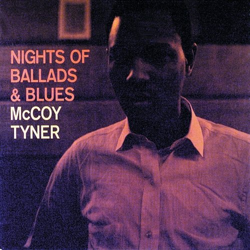 Nights Of Ballads & Blues McCoy Tyner