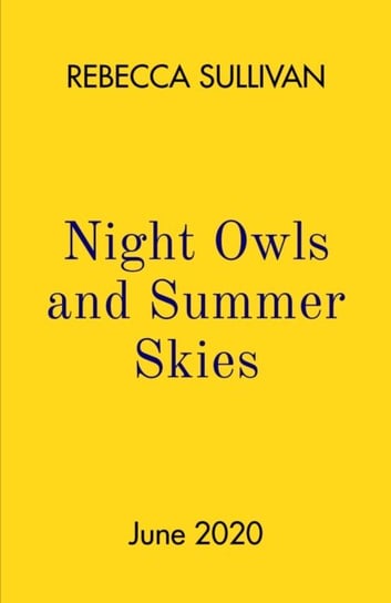 Nights Owls and Summer Skies Rebecca Sullivan