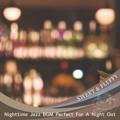 Nighttime Jazz Bgm Perfect for a Night out Sweet & Fluffy
