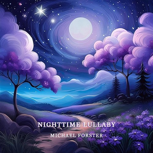 Nighttime Lullaby Michael Forster