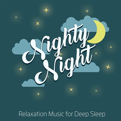 Nighty Night – Relaxation Music for Deep Sleep: Insomnia Aid, Natural Sounds for Sleeping Trouble, Healing Dreaming & Lullabies for Everyone Zen Soothing Sounds of Nature
