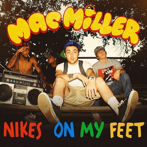 Nikes on My Feet Mac Miller