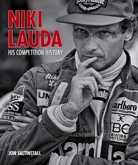 Niki Lauda: His Competition History Jon Saltinstall