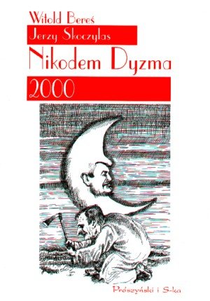 Nikodem Dyzma 2000 Bereś Witold, Skoczylas Jerzy