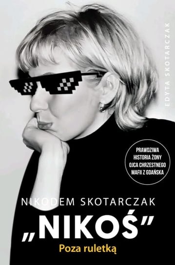 Nikodem Skotarczak "Nikoś". Poza ruletką Edyta Skotarczak