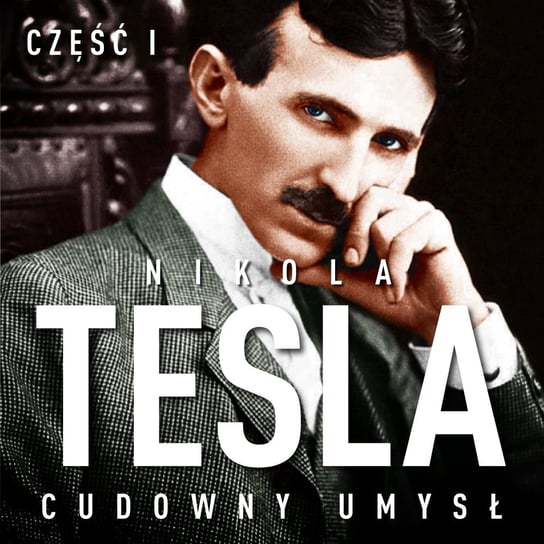 Nikola Tesla. Cudowny umysł. Część 1. Światło i energia O'Neill John Joseph