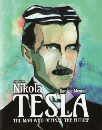 Nikola Tesla: The Man Who Defined the Future Daniele Meucci