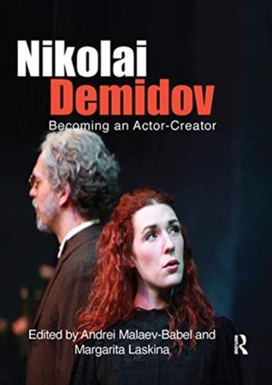 Nikolai Demidov. Becoming an Actor-Creator Nikolai Demidov