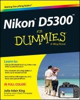 Nikon D5300 For Dummies King Julie Adair
