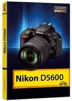 Nikon D5600 - Das Handbuch zur Kamera Gradias Michael