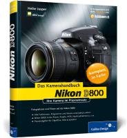 Nikon D800. Das Kamerahandbuch Jasper Heike