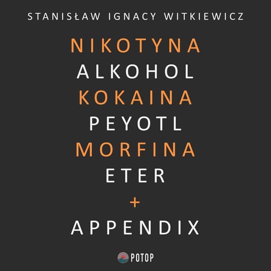 Nikotyna, alkohol, kokaina, peyotl, morfina, eter + appendix Witkiewicz Stanisław Ignacy