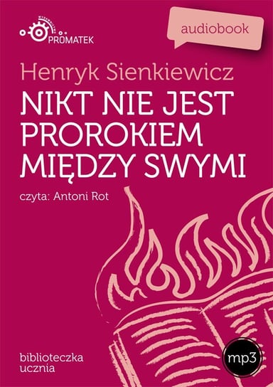Nikt nie jest prorokiem między swymi Sienkiewicz Henryk