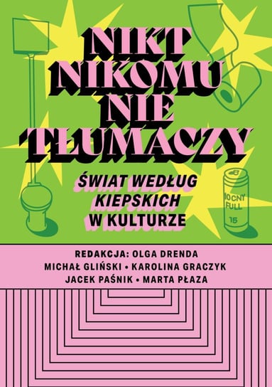 Nikt nikomu nie tłumaczy. „Świat według Kiepskich” w kulturze - ebook epub Michał Gliński, Paśnik Jacek, Drenda Olga, Mateusz Górniak, Rafał Sowiński, Witkowski Mateusz, Przybyszewski Bartek, Janota Maurycy, Agnieszka Tybur, Król Bartłomiej, Joanna Głogowska, Wojciech Artur Pietrucha, Jan Siwoń, Kacper Rydzewski, Kamil Walczak, Igor Szyiński, Aleksy Wójtowicz, Magdalena Czubaszek, Węcławek Dominika, Wolski Michał, Jan Tracz