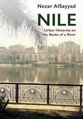 Nile. Urban Histories on the Banks of a River AlSayyad Nezar