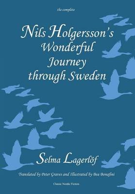 Nils Holgersson's Wonderful Journey Through Sweden, the Complete Volume Selma Lagerlof