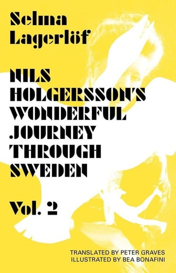 Nils Holgersson's Wonderful Journey Through Sweden, Volume 2 Lagerlof Selma