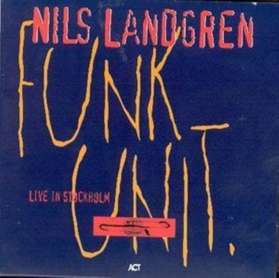 Nils Lundgren Funk Unit: Live In Stockholm Nils Lundgren Funk Unit
