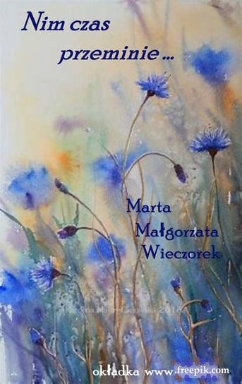 Nim czas przeminie Marta Małgorzata Wieczorek