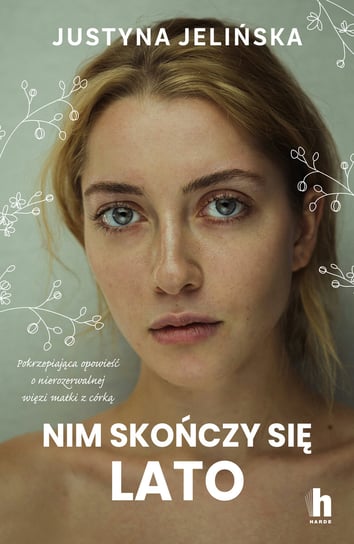 Nim skończy się lato Justyna Jelińska