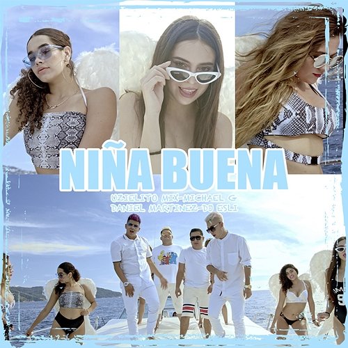 Niña Buena Uzielito Mix, Daniel Martinez, & DJ Esli feat. Michael G