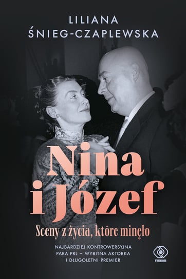 Nina i Józef. Sceny z życia, które minęło Śnieg-Czaplewska Liliana