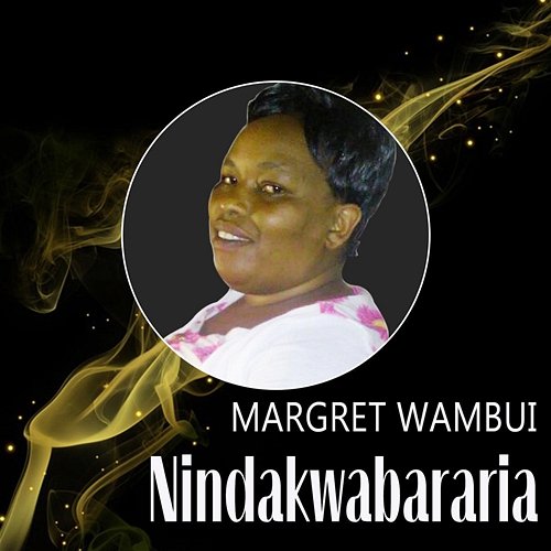 Nindakwabararia Margret Wambui