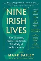 Nine Irish Lives Bailey Mark