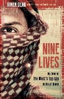 Nine Lives: My Time as the West's Top Spy Inside Al-Qaeda Dean Aimen, Cruickshank Paul, Lister Tim
