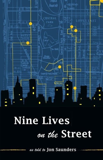 Nine Lives on the Street Saunders Jon