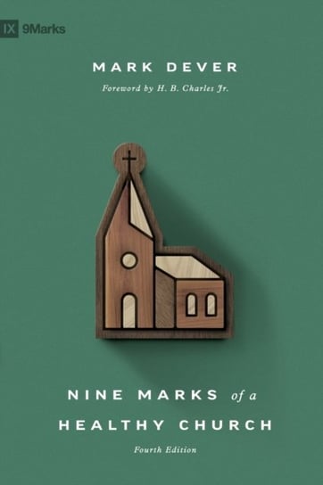 Nine Marks of a Healthy Church Dever Mark